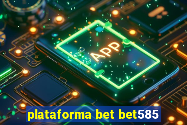 plataforma bet bet585